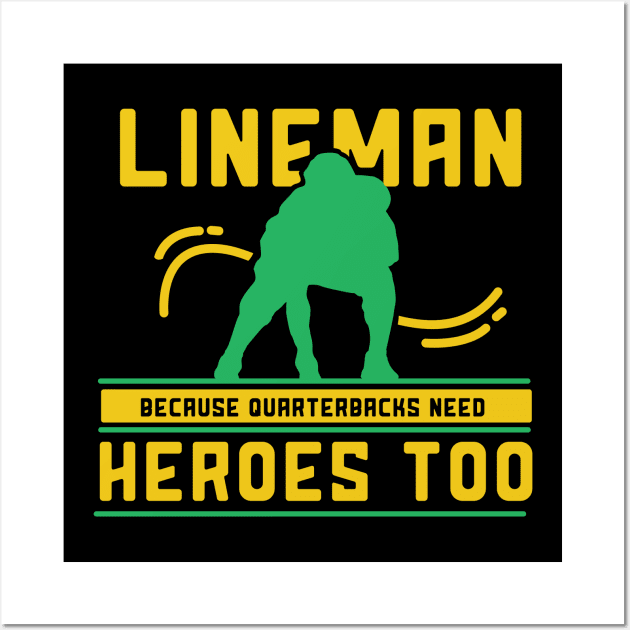 Football Lineman Because QB Need Heroes Too Wall Art by Schimmi